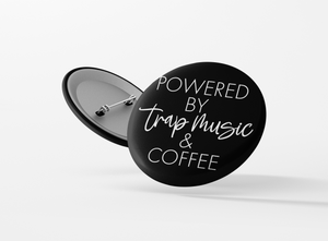 Powered by Trap Music & Coffee Pin