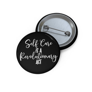 Self care is revolutionary Button