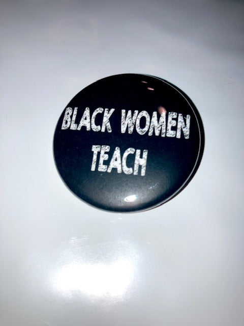 Black Women Teach Pin