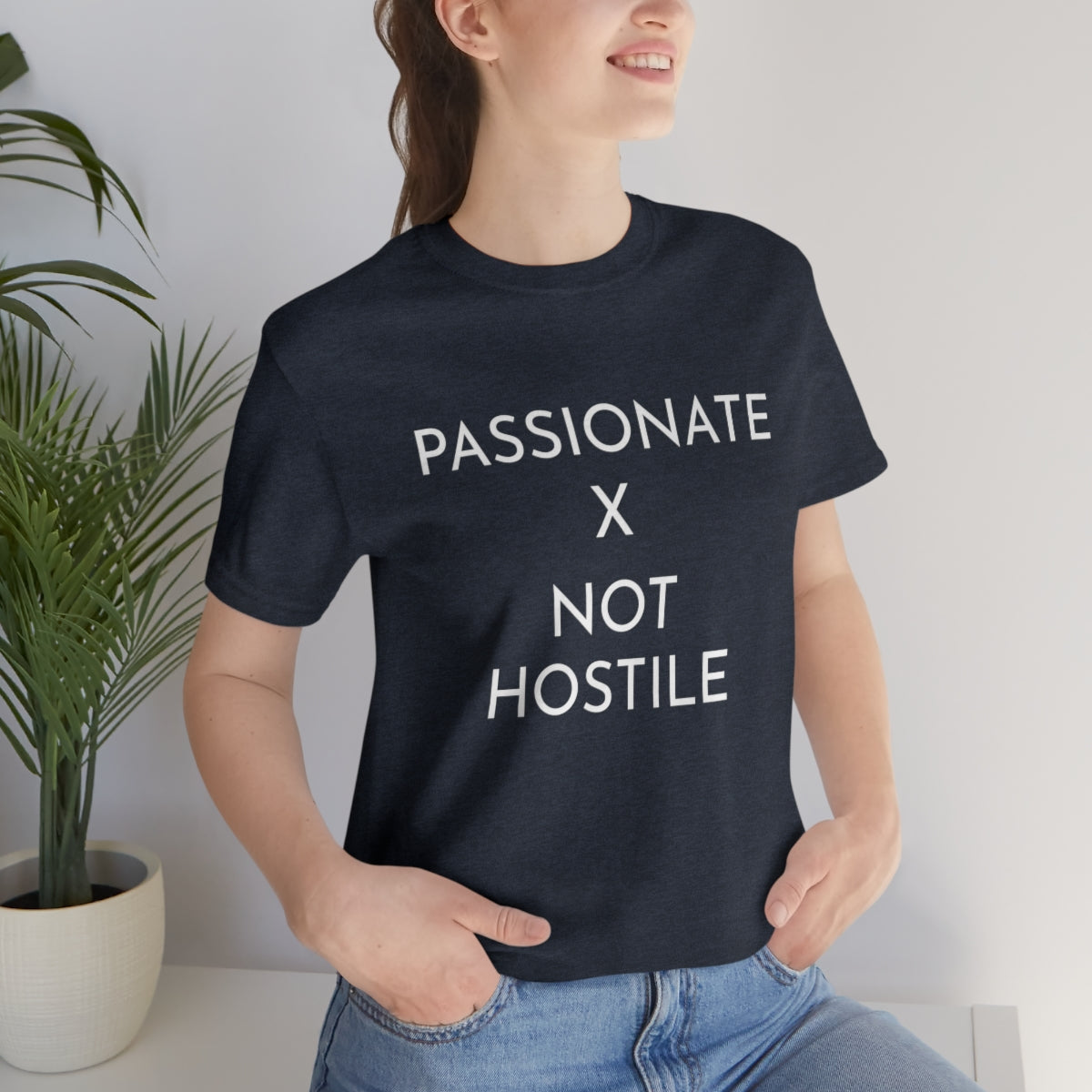 Passionate x Not Hostile