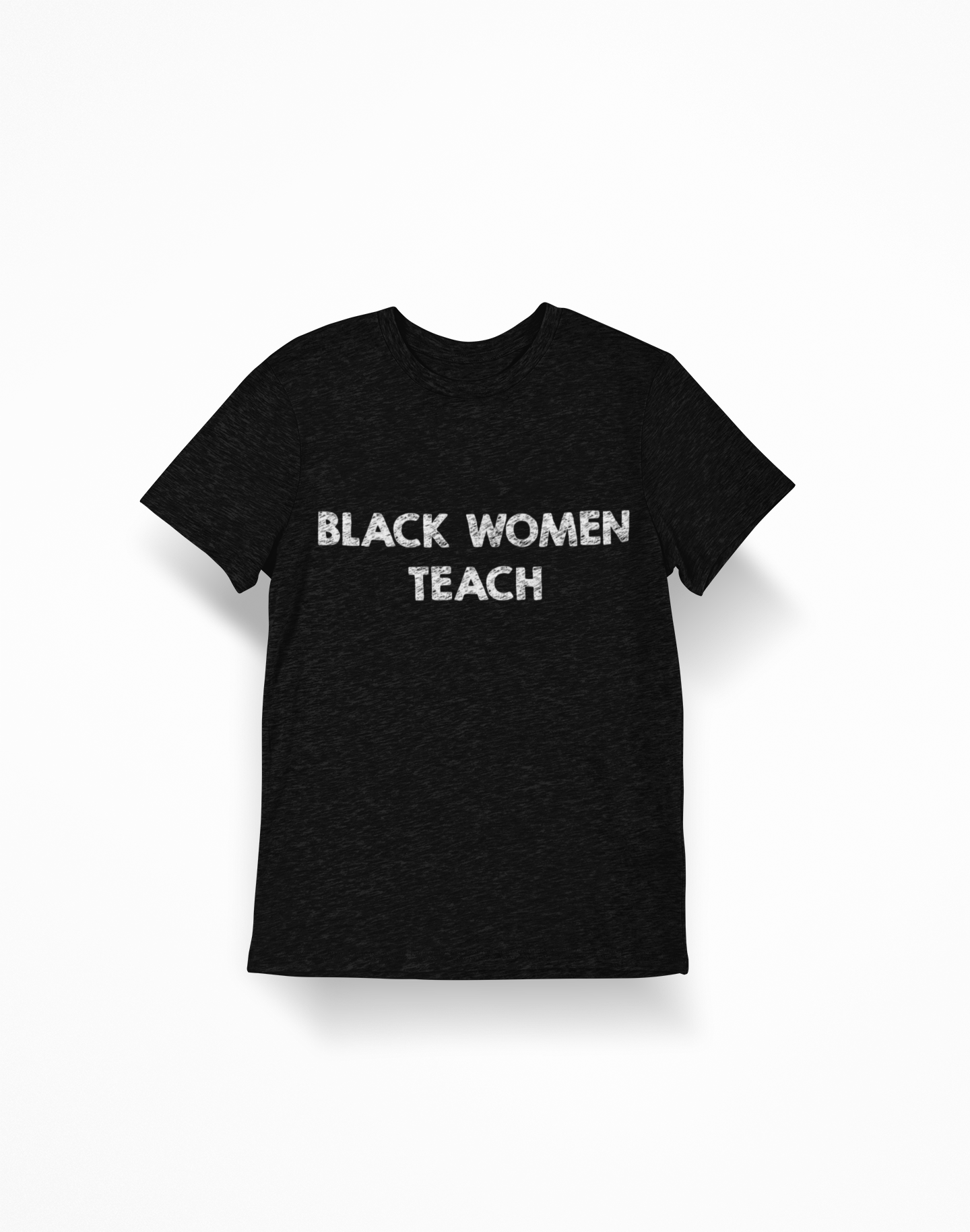 Black Women Teach Tee