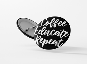 Coffee Educate Repeat Pin